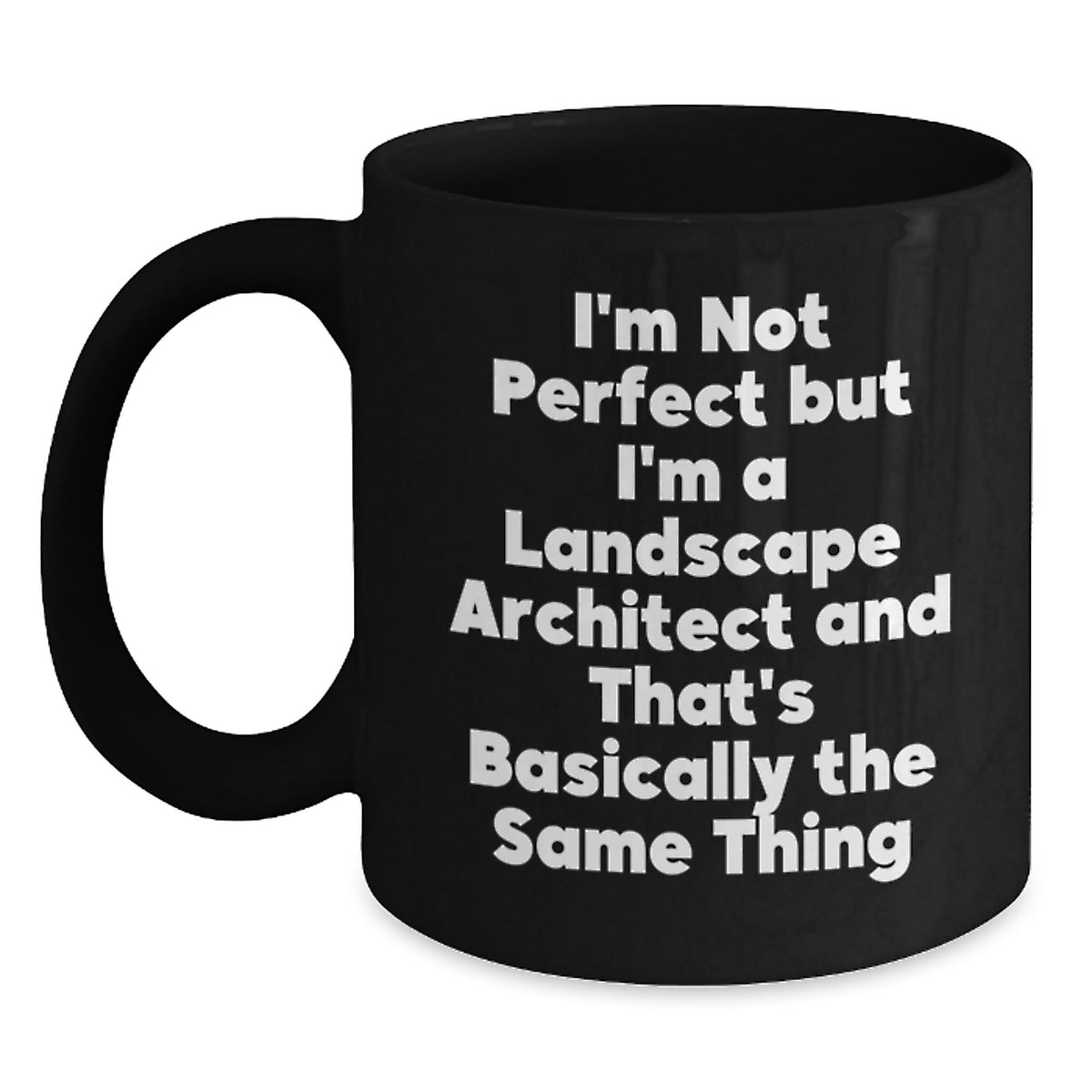 Landscape Architect Gifts Funny Quote Black Coffee Mugs for Graduation, 11oz or 15oz, Microwave and Dishwasher Safe, Gifts from Friends to Landscape Architect, Gifts for Landscape Architect - Main