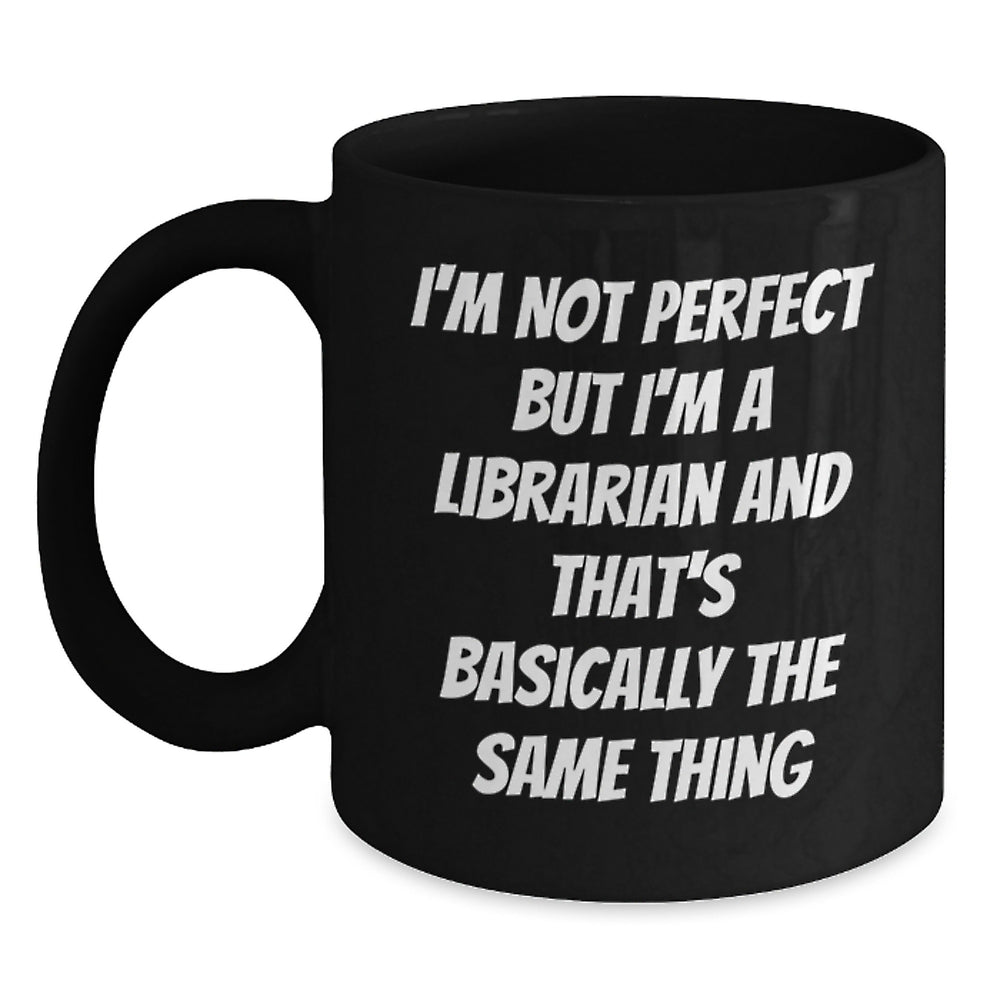 Funny Librarian Quote Gifts for Her from Friends, Unique Black Coffee Mug for Graduation - Main