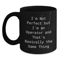 Load image into Gallery viewer, Funny Operator Gifts from Men to Operator Friends, Christmas Unique Mug Quotes, Black Ceramic Coffee Mug - Main