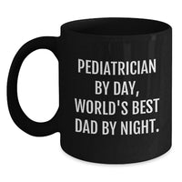 Load image into Gallery viewer, Funny Quote Gifts from Men to Pediatrician, World's Best Dad, Black Coffee Mug, Valentine's Unique Gifts - Main