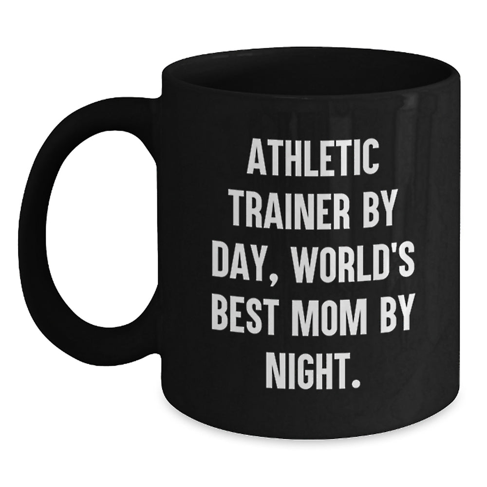 Athletic Trainer Gifts from Mom - Funny Quote Black Coffee Mug for Graduation, World's Best Mom By Night, 11oz or 15oz, Microwave and Dishwasher Safe - Main