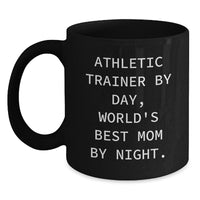 Load image into Gallery viewer, Athletic Trainer Gifts for Her, Funny Quote Mom, Black Coffee Mug, 11oz or 15oz, Microwave and Dishwasher Safe Gifts from Mom, for Athletic Trainer Friends, Unique Graduation Gifts - Main
