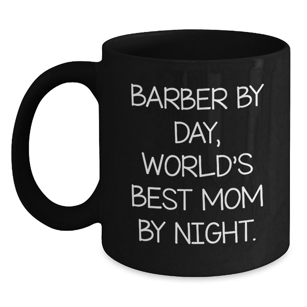 Funny Barber Gifts - Black Coffee Mugs for Barber By Day, World's Best Mom By Night - Graduation Unique Gifts from Mom to Barber - Main