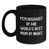 Load image into Gallery viewer, Funny Psychologist Gifts for Christmas Unique Presents from Mom to Mom Psychologist Black Coffee Mug 11oz or 15oz - Main