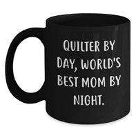 Load image into Gallery viewer, Quilter Gifts from Mom, Black Coffee Mug for Valentine's, 'Quilter By Day, World's Best Mom By Night.', Cute Quilter Quote Mug - Main