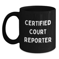 Load image into Gallery viewer, Certified Court Reporter Funny Mugs Gifts from Friends for Court Reporter, Black Coffee Mug, Court Reporter - Main