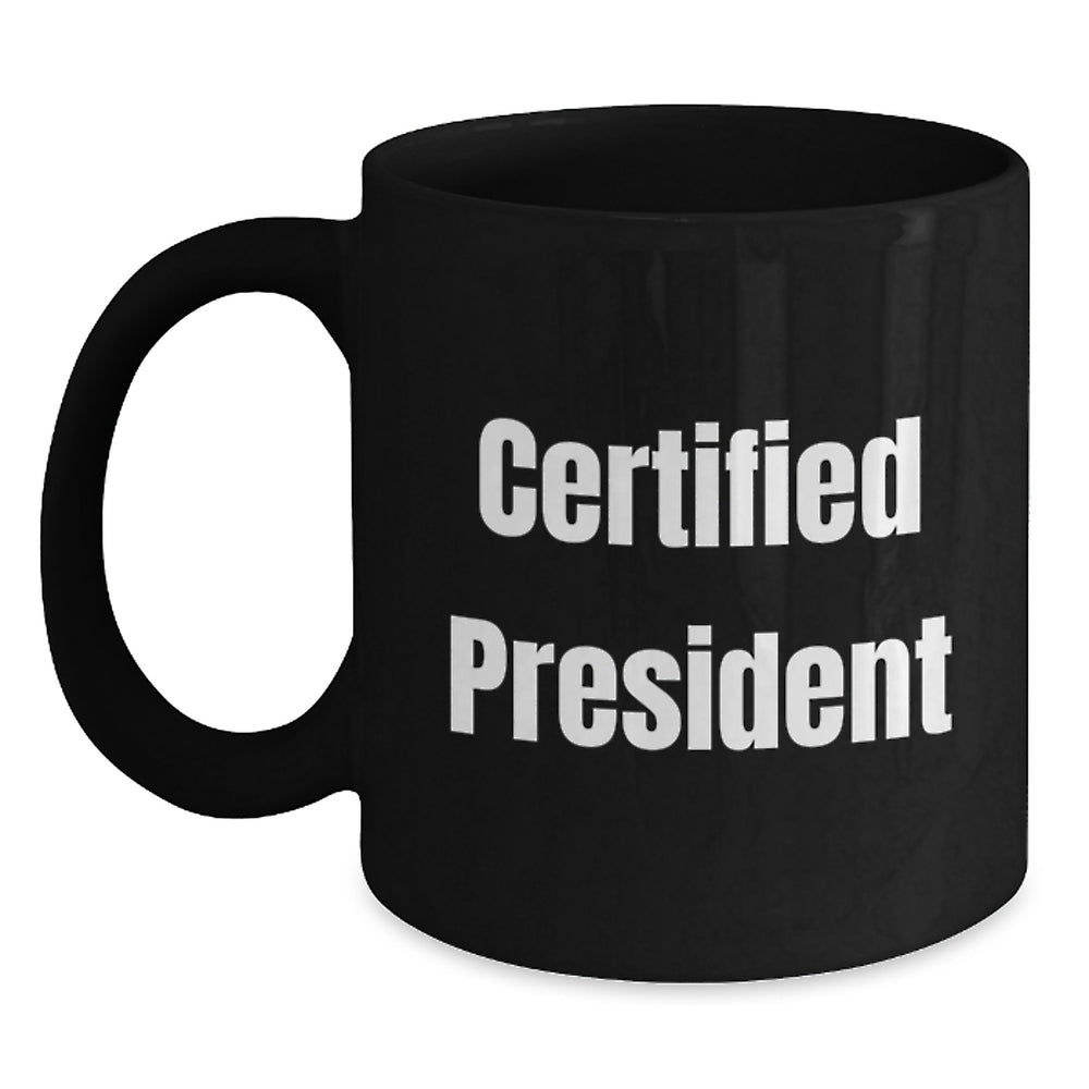 Funny President Quote Gifts from Friends to President Black Coffee Mug, Unique Graduation Gifts for Him - Main
