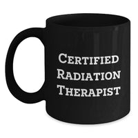 Load image into Gallery viewer, Radiation Therapist Gifts, Funny Inspirational Quote, Black Coffee Mug for Graduation, Gifts from Men, Gifts for Radiation Therapist Friends - Main
