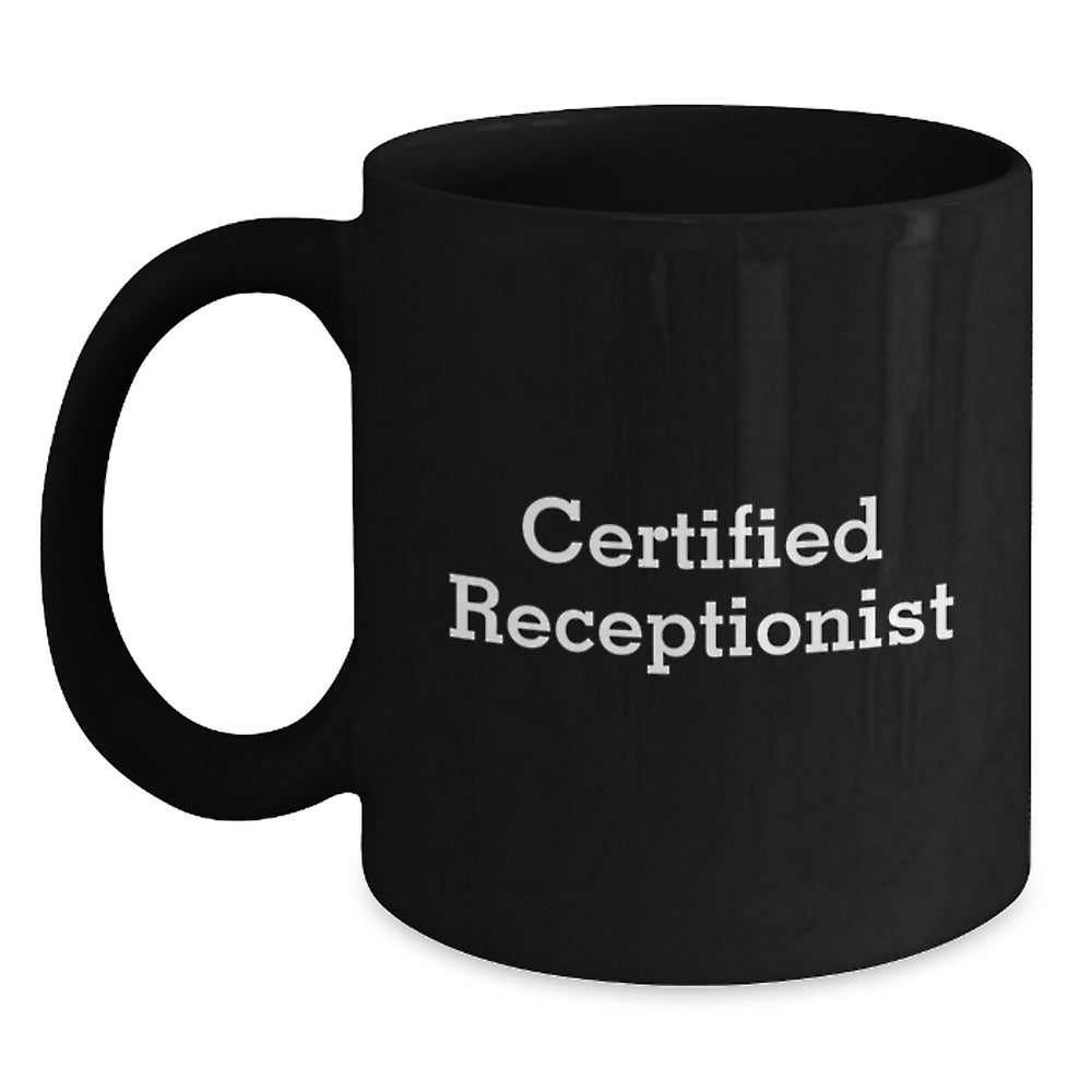 Funny Certified Receptionist Gifts from Friends Black Coffee Mug for Graduation, Inspirational Quote - Main