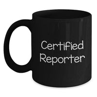 Load image into Gallery viewer, Reporter Gifts, Funny Quote Coffee Mug, Black Ceramic, Valentine's Unique Gifts, Gifts from Men to Reporter Friends - Main