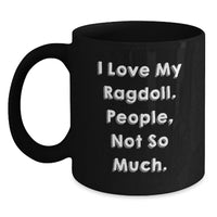 Load image into Gallery viewer, Funny Ragdoll Cat Black Coffee Mug Gifts for Cat Lovers from Family - Main