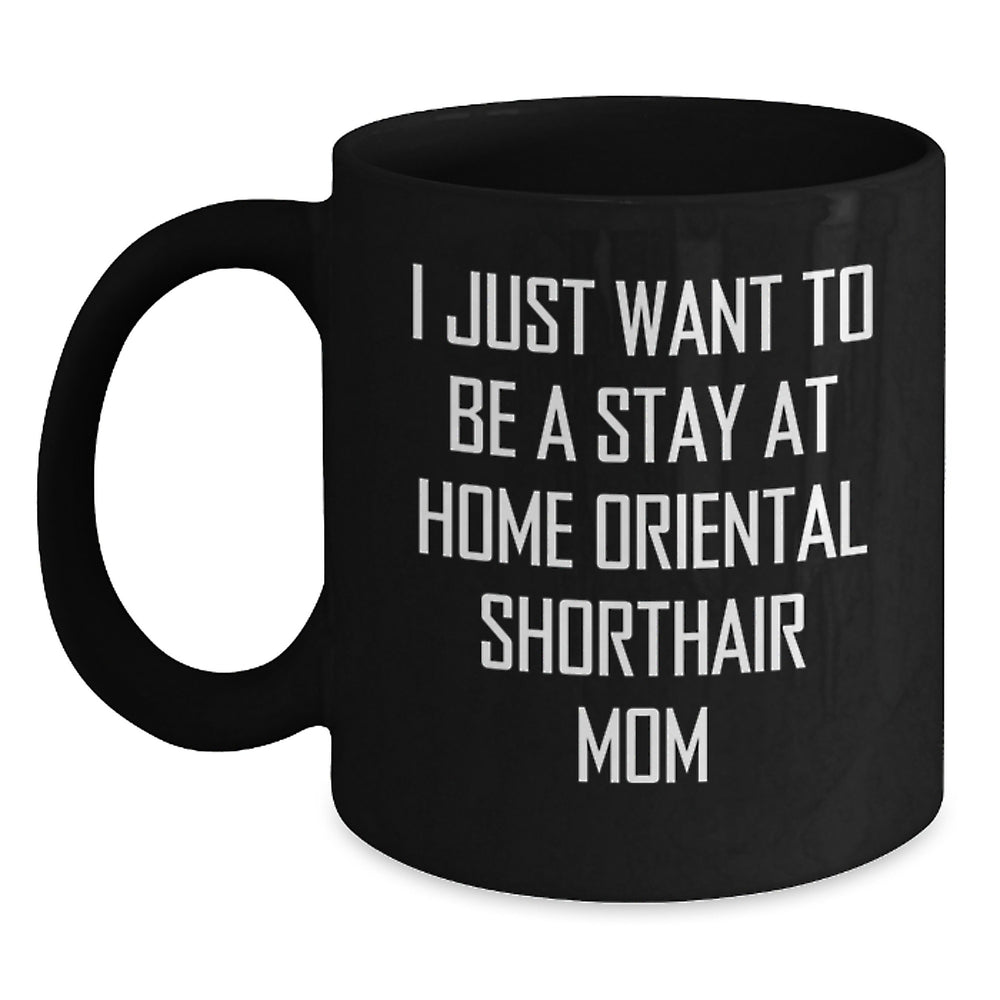 Oriental Shorthair Cat Gifts, Funny Quote Mom Mug, Gifts from Friends for Birthday, Black Coffee Mug - Main