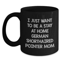 Load image into Gallery viewer, Funny German Shorthaired Pointer Dog Mom Coffee Lover Mug, Gifts from Mom for German Shorthaired Pointer Dog Enthusiast, Christmas Unique Gifts, German Shorthaired Pointer Mom Mug - Main