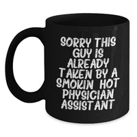 Load image into Gallery viewer, Funny Gifts for Physician Assistants - Sorry This Guy Is Taken, Black Coffee Mug, Graduation Unique Gifts from Men - Main
