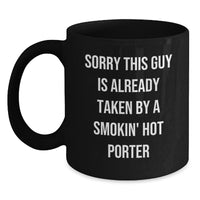Load image into Gallery viewer, Funny Porter Gifts from Friends - Sorry This Guy Is Already Taken Black Coffee Mug for Graduation - Main
