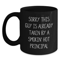 Load image into Gallery viewer, Funny Principal Gifts from Friends - Sorry This Guy Is Already Taken By A Smokin&#39; Hot Principal Black Coffee Mug for Graduation - Main

