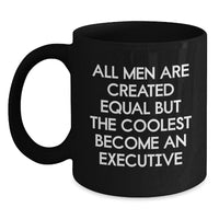 Load image into Gallery viewer, Funny Executive Gifts, Inspirational Black Coffee Mug, Gifts from Men to Executive, Graduation Unique Gifts for Him - Main
