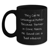 Load image into Gallery viewer, Funny Unbiological Mother Christmas Unique Gifts - Unbiological Mother Gifts for Her - Cute Black Coffee Mug for Unbiological Mom Partner in Crime Quote - Main