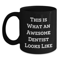 Load image into Gallery viewer, Dentist Gifts from Men to Awesome Dentists Graduation Unique Mugs, Funny Quote &#39;This Is What An Awesome Dentist Looks Like&#39; Black Coffee Mug, 11oz or 15oz, Microwave and Dishwasher Safe - Main
