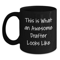 Load image into Gallery viewer, Drafter Gifts from Friends, Graduation Unique Gifts for Awesome Drafter, Funny Quote &#39;This Is What An Awesome Drafter Looks Like&#39; on Black Coffee Mug - Main
