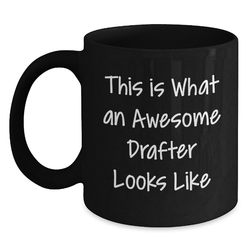 Drafter Gifts from Friends, Graduation Unique Gifts for Awesome Drafter, Funny Quote 'This Is What An Awesome Drafter Looks Like' on Black Coffee Mug - Main