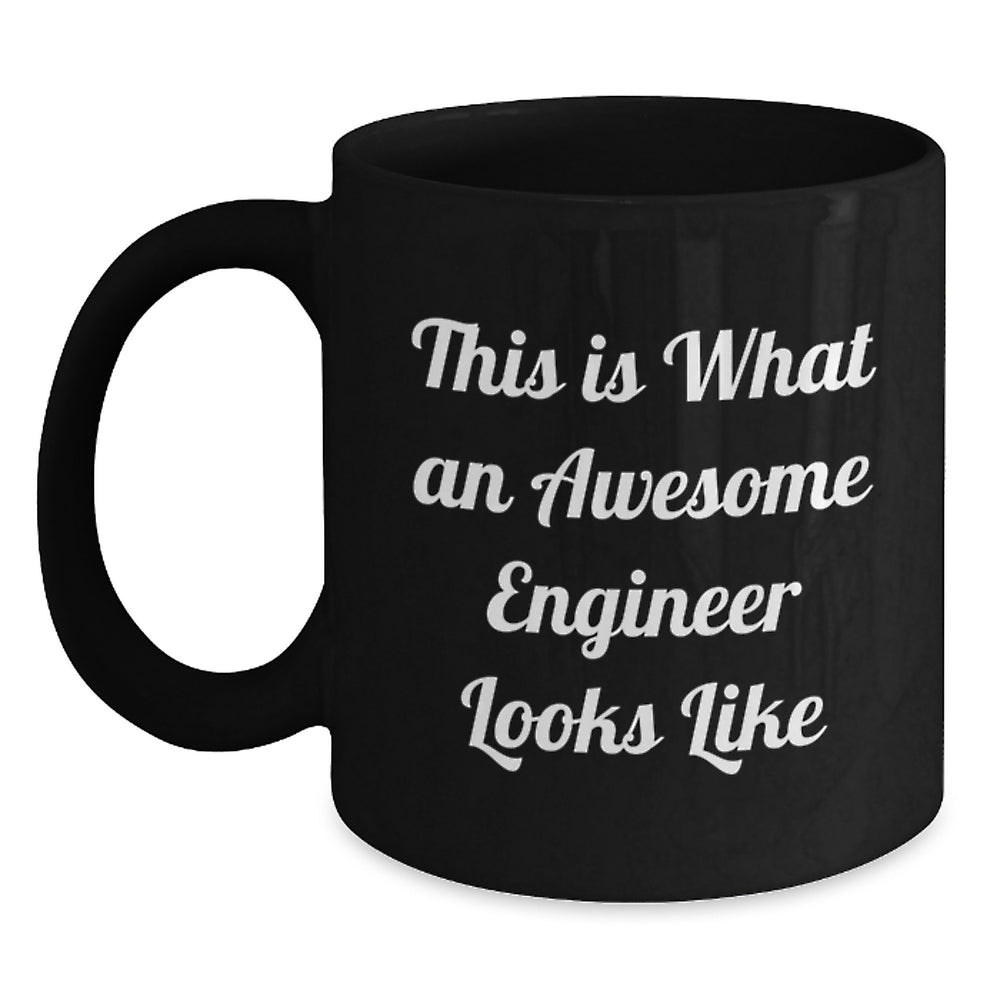 Funny Engineer Gifts, This Is What An Awesome Engineer Looks Like, Black Coffee Mug for Graduation, Gifts from Friends, Gifts for Engineer - Main