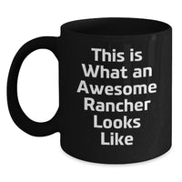 Load image into Gallery viewer, Funny Rancher Birthday Unique Gift Ideas for Men Gifts from Friends, Inspirational Coffee Mug Quote, Black 11oz or 15oz Mug - Main
