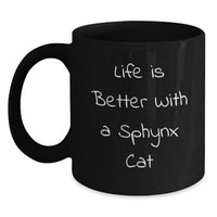 Load image into Gallery viewer, Funny Sphynx Cat Gifts for Him, Her, or Friends - Life Is Better With A Sphynx Cat Black Coffee Mug, Birthday Unique Gift - Main