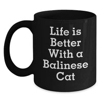 Load image into Gallery viewer, Funny Balinese Cat Gifts for Men from Friends - Black Coffee Mug, Life Is Better With A Balinese Cat - Main