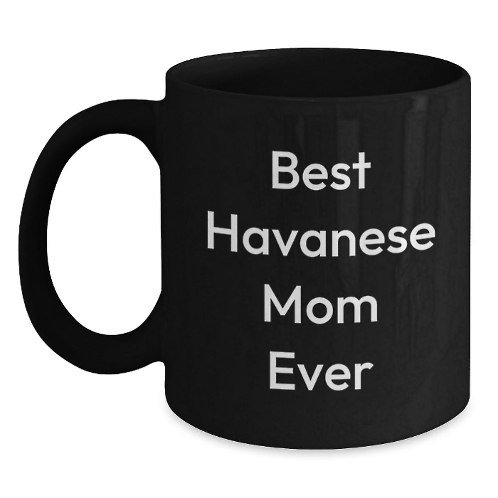 Funny Havanese Dog Mom Gifts for Her, Best Mom Ever Black Coffee Mug, Graduation Unique Gifts from Friends, Family, or Coworkers - Main