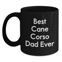 Load image into Gallery viewer, Funny Birthday Unique Gifts for Cane Corso Dog Lovers - Black Coffee Mug with 'Best Cane Corso Dad Ever' Quote - Gifts from Men to Dad for Cane Corso Dog Enthusiasts - Main