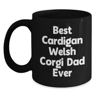 Load image into Gallery viewer, Funny Cardigan Welsh Corgi Dog Gifts from Men to Dad Birthday Unique Mugs, Best 'Cardigan Welsh Corgi Dad Ever' Quote Black Coffee - Main