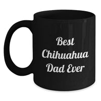 Load image into Gallery viewer, Funny 'Best Chihuahua Dad Ever' Gifts for Chihuahua Dog Lovers - Black Coffee Mug for Men Women Friends Family - Main