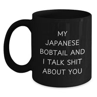 Load image into Gallery viewer, Funny Japanese Bobtail Cat Lovers Gifts from Friends and Family - Birthday Unique Mugs with My Japanese Bobtail And I Talk Shit About You Quote, Black Coffee Mug for Japanese Bobtail Cat Enthusiasts - Main
