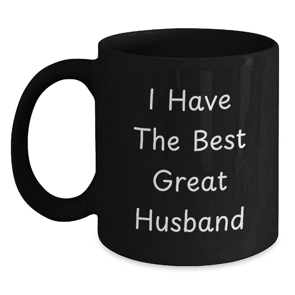 Funny Husband Gifts, I Have The Best Great Husband, Black Coffee Mug, Birthday Unique Ideas, Gifts from Men to Husband - Main