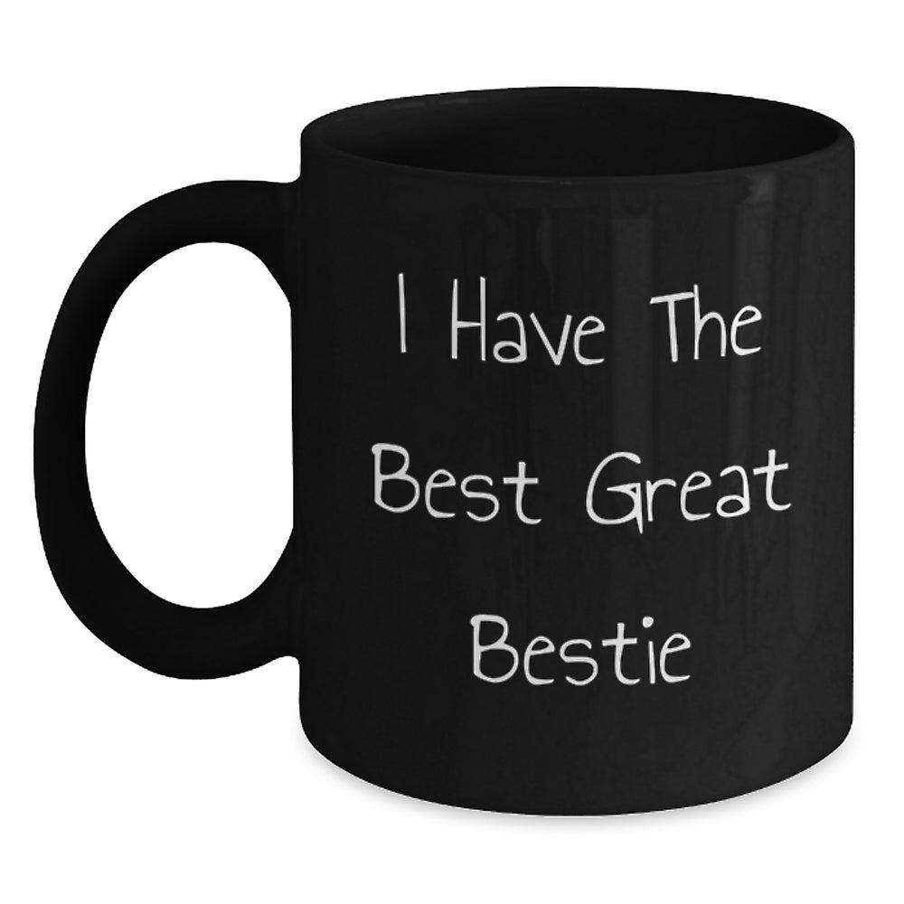 Funny Bestie Graduation Gifts from Friends - 'I Have The Best Great Bestie' Black Coffee Mug, 11oz or 15oz, Microwave and Dishwasher Safe - Main
