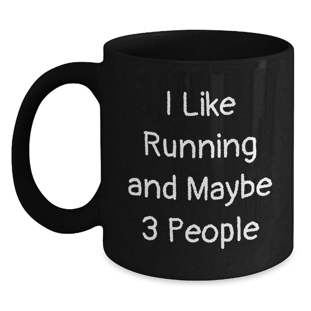 Funny Running Mugs - Unique Gifts for Running Friends from Coworkers - I Like Running And Maybe 3 People Black Coffee Mug - Main