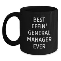 Load image into Gallery viewer, Funny General Manager Gifts from Men to General Manager on Valentine's Black Coffee Mug - Best Effin' General Manager - Main