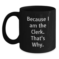 Load image into Gallery viewer, Funny Clerk Mug Gifts from Friends, Unique Graduation Unique Gifts for Clerk, Black Coffee Mug with Quote - Main