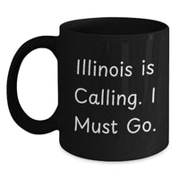 Load image into Gallery viewer, Funny Illinois Black Coffee Mug Gifts from Friends and Family with Quote 'Illinois Is Calling. I Must Go.' - Unique Birthday Unique Gifts for Illinois Lovers - Main
