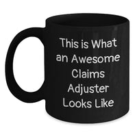 Load image into Gallery viewer, Funny Claims Adjuster Gifts from Friends for Men Unique Black Coffee Mugs, This Is What An Awesome Claims Adjuster Looks Like, Perfect Graduation - Main