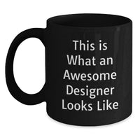 Load image into Gallery viewer, Designer Gifts from Friends, Funny Quotes for Graduation, This Is What An Awesome Designer Looks Like Black Coffee Mug, Great Gifts for Designer, Unique Gifts for Him - Main