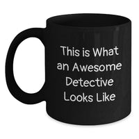 Load image into Gallery viewer, Detective Graduation Unique Gifts from Friends to Awesome Men, Funny Black Coffee Mug This Is What An Awesome Detective Looks Like - Main