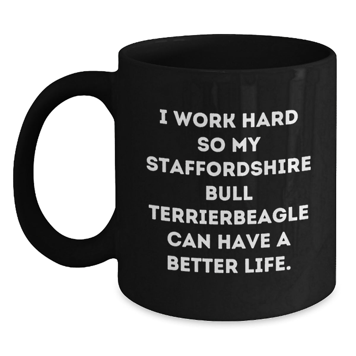 Funny Staffordshire Bull Terrier Dog Lover Gifts from Men to Family - I Work Hard Quote on Black Coffee Mug for Birthday - Main