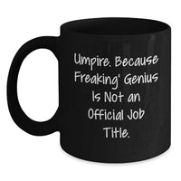 Load image into Gallery viewer, Funny Umpire Black Coffee Mug Gifts from Men for Umpire Friends Coworkers - Main
