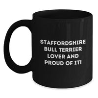 Load image into Gallery viewer, Staffordshire Bull Terrier Lovers Gifts Funny Quote Black Coffee Mugs for Birthday, Gifts from Family, for Staffordshire Bull Terrier Dog Enthusiasts, Gifts for Men or Women - Main