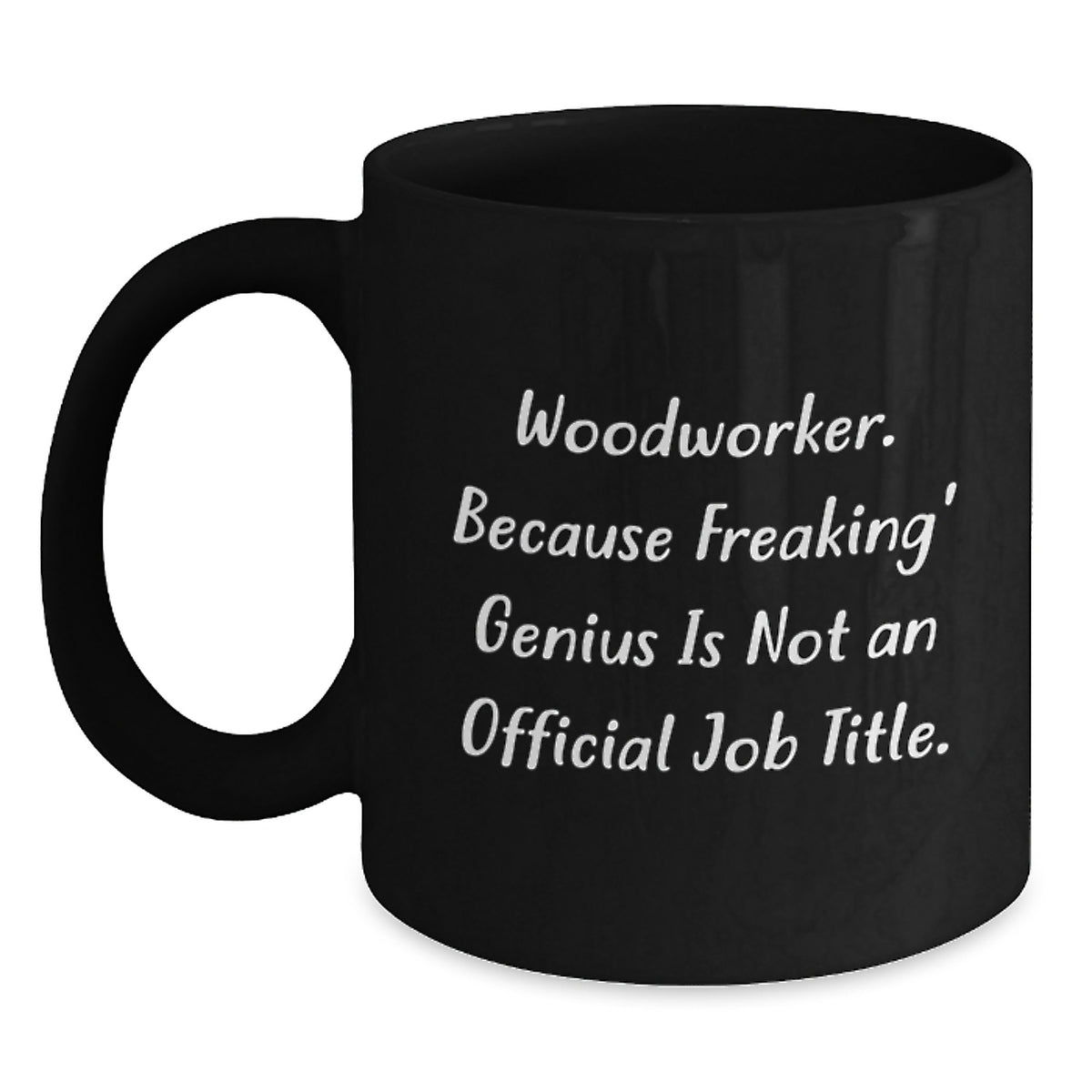 Woodworker genius Quote Black Coffee Mugs Gifts from Friends for Men, Women, Coworkers, Family, Woodworker Graduation Unique - Main