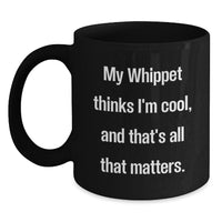 Load image into Gallery viewer, Whippet Dog Lover&#39;s Funny Quote Black Coffee Mug Gifts for Birthday from Friends - Main
