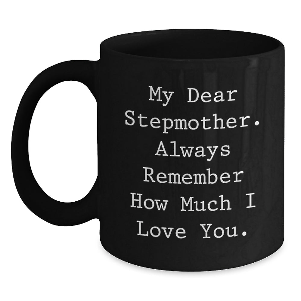 Funny Stepmother Quotes, Black Coffee Mugs Gifts for Stepmother, Unique Christmas Unique Gifts from Family, Stepmother Love Always Remember - Main
