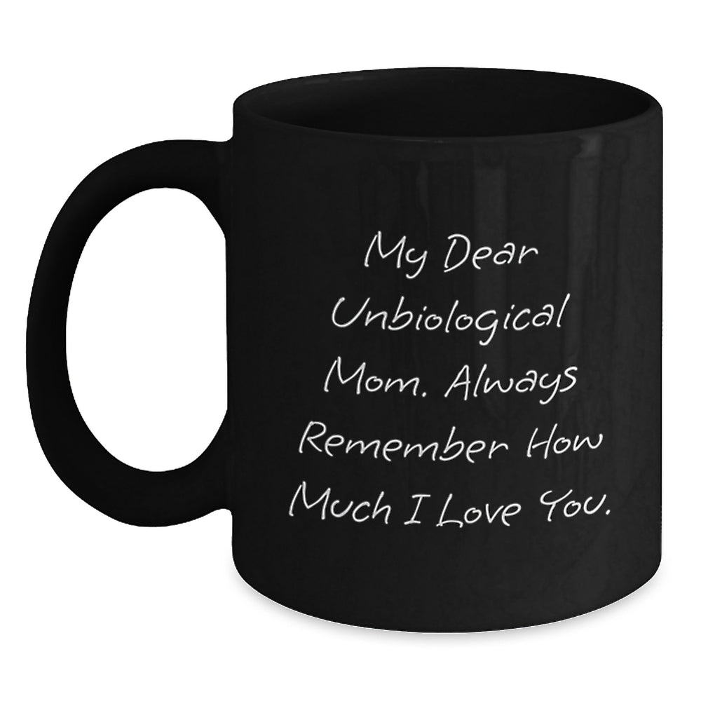 Unbiological Mom Gifts, Funny Quote Coffee Mugs, Gifts from Men, Women, Friends, Coworkers, Family, Gifts for Unbiological Mom, Graduation Unique Gifts - Main